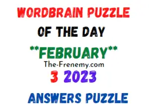 WordBrain Puzzle of the Day February 3 2023 Answers and Solution