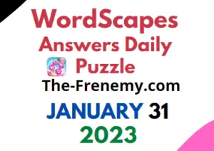 Wordscapes Daily Puzzle January 31 2023 Answers and Solution