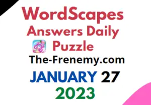 Wordscapes January 27 2023 Daily Puzzle Answers for Today