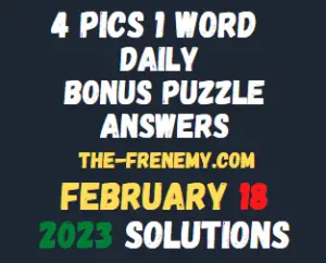 4 Pics 1 Word Daily Puzzle February 18 2023 Answers for Today