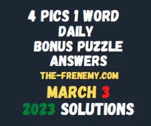 4 Pics 1 Word Daily Puzzle March 3 2023 Solution
