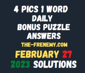 4 Pics 1 Word February 27 2023 Answers and Solution