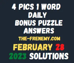 4 Pics 1 Word February 28 2023 Answers and Solution