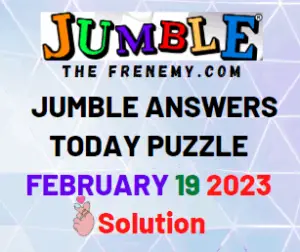 Daily Jumble Answers February 19 2023 for Today