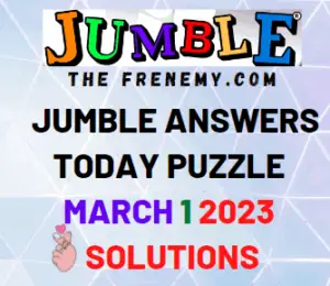 Daily Jumble Puzzle Answer for March 1 2023 Solution
