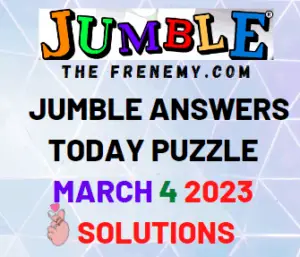 Daily Jumble Puzzle Answer for March 4 2023 Solution