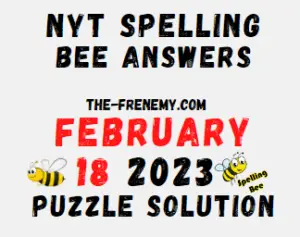 Nyt Spelling Bee Answers February 18 2023 for Today