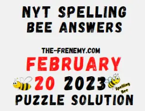 Nyt Spelling Bee Answers February 20 2023 for Today
