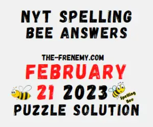 Nyt Spelling Bee Answers February 21 2023 for Today