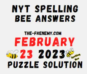Nyt Spelling Bee Answers February 23 2023 for Today