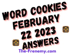 Word Cookies February 22 2023 Daily Puzzle Answers