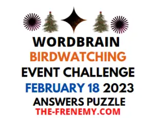 WordBrain Birdwatching Event February 18 2023 Answers and Solution