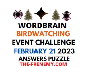 WordBrain Birdwatching Event February 21 2023 Answers and Solution