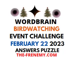 WordBrain Birdwatching Event February 22 2023 Answers and Solution