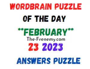 WordBrain Puzzle of the Day February 23 2023 Answers and Solution