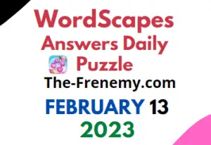 Wordscapes February 13 2023 Daily Puzzle Answer and Solution