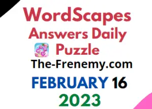 Wordscapes February 16 2023 Daily Puzzle Answer and Solution
