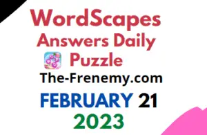 Wordscapes February 21 2023 Daily Puzzle Answers for Today
