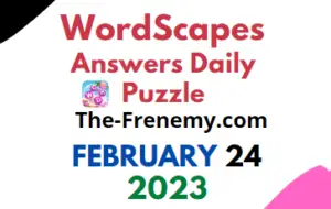 Wordscapes February 24 2023 Daily Puzzle Answer for Today