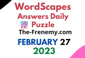 Wordscapes February 27 2023 Daily Puzzle Answer for Today