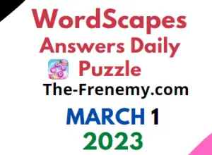 Wordscapes March 1 2023 Daily Puzzle Answers for Today