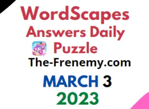 Wordscapes March 3 2023 Daily Puzzle Answers for Today