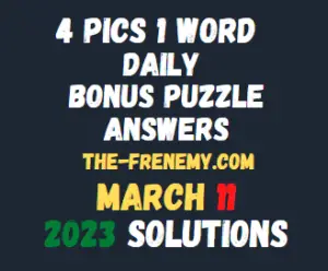 4 Pics 1 Word Daily Puzzle March 11 2023 Answers and Solution