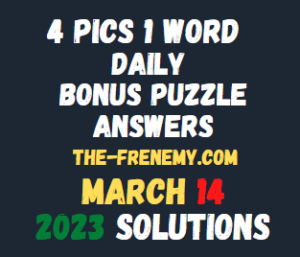 4 Pics 1 Word Daily Puzzle March 14 2023 Answers and Solution