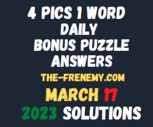 4 Pics 1 Word Daily Puzzle March 17 2023 Answers for Today