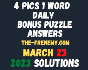 4 Pics 1 Word Daily Puzzle March 23 2023 Answers for Today