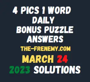 4 Pics 1 Word Daily Puzzle March 24 2023 Answers for Today