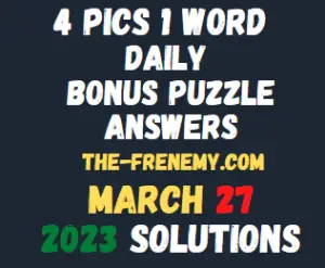 4 Pics 1 Word Daily Puzzle March 27 2023 Answers for Today