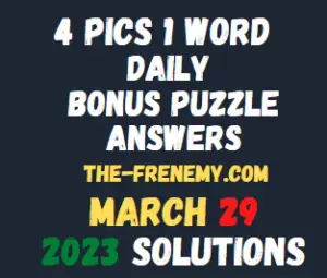 4 Pics 1 Word Daily Puzzle March 29 2023 Answers for Today