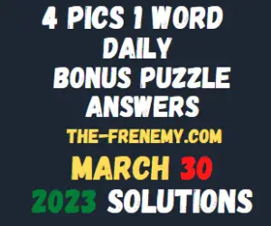 4 Pics 1 Word Daily Puzzle March 30 2023 Answers for Today