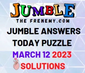 Daily Jumble Answers for March 12 2023 Solution