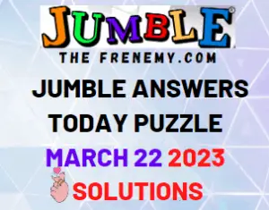 Daily Jumble Answers for March 22 2023 Solution