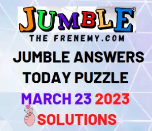 Daily Jumble Answers for March 23 2023 Solution