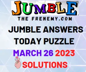 Daily Jumble Answers for March 26 2023 Solution