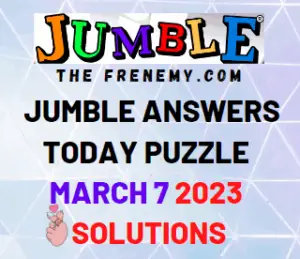 Daily Jumble Answers for March 7 2023 Solution