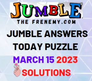 Jumble Answers for March 15 2023 Solution