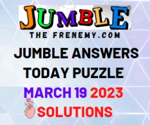 Jumble Answers for March 19 2023 Solution