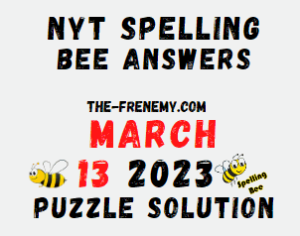 NYT Spelling Bee Answers for March 13 2023 Solution