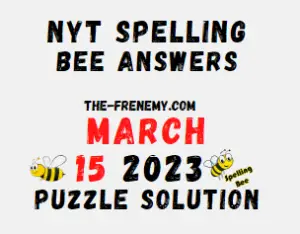 Nyt Spelling Bee Answers for March 15 2023 Solution