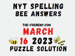 Nyt Spelling Bee Answers for March 16 2023 Solution