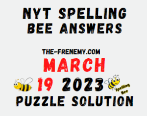 Nyt Spelling Bee Answers for March 19 2023 Solution