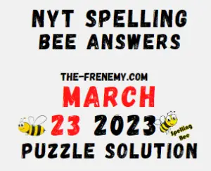 Nyt Spelling Bee Answers for March 23 2023 Solution