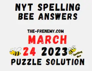 Nyt Spelling Bee Answers for March 24 2023 Solution