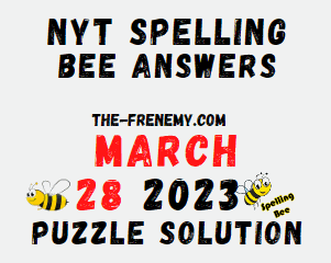 Nyt Spelling Bee Answers for March 28 2023 Solution