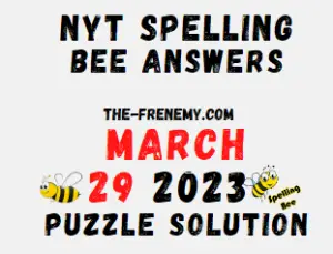 Nyt Spelling Bee Answers for March 29 2023 Solution