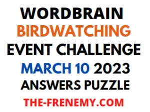 WordBrain Birdwatching Event March 10 2023 Answers and Solution